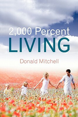 2,000 Percent Living by Donald Mitchell