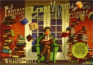I fantastici libri volanti di Mr. Morris Lessmore by William Joyce