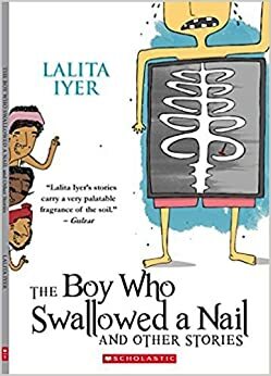 The Boy Who Swallowed the Nail and other stories by Lalita Iyer
