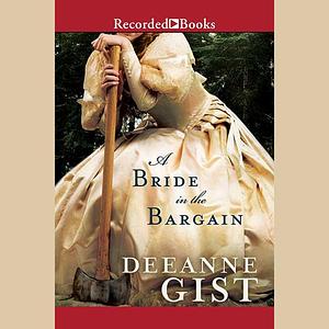 A Bride in the Bargain by Deeanne Gist