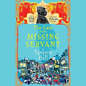 The Case of the Missing Servant by Tarquin Hall