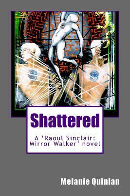 Shattered by Melanie Quinlan