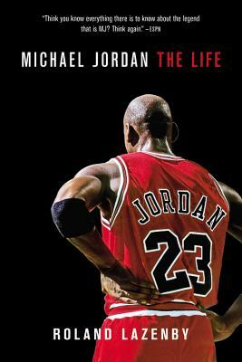 Michael Jordan: The Life by Roland Lazenby