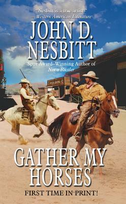 Gather My Horses by John D. Nesbitt