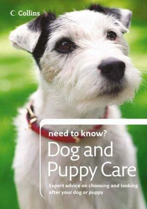 Dog And Puppy Care (Collins Need To Know?) by Heather Thomas