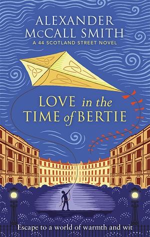 Love in the Time of Bertie by Alexander McCall Smith