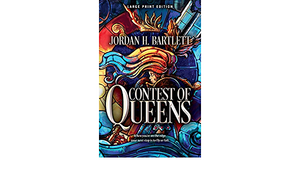 Contest of Queens by Jordan H. Bartlett