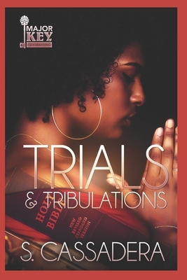 Trials & Tribulations by S. Cassadera