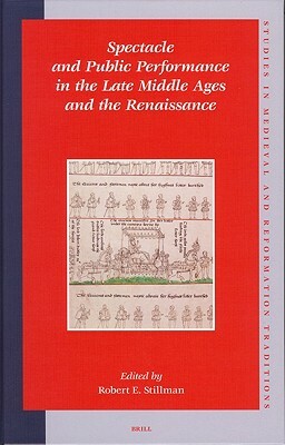 Spectacle and Public Performance in the Late Middle Ages and the Renaissance by 