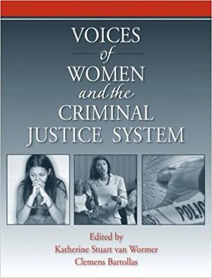 Voices of Women from the Criminal Justice System by Katherine Stuart van Wormer, Clemens Bartollas