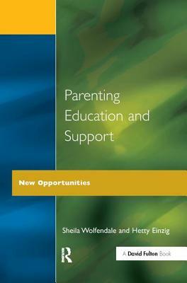 Parenting Education and Support by Hetty Einzig, Sheila Wolfendale