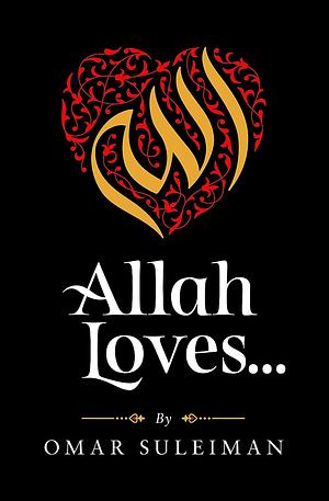 Allah Loves... by Omar Suleiman