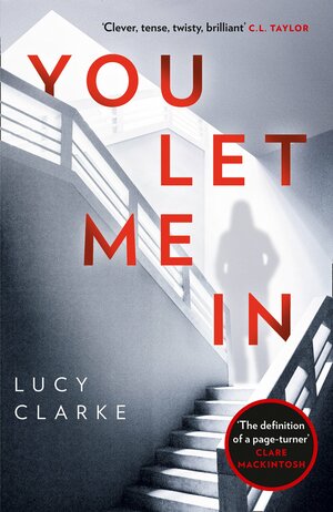 You Let Me In by Lucy Clarke