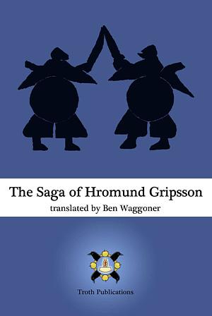 The Saga of Hromund Gripsson by Ben Waggoner