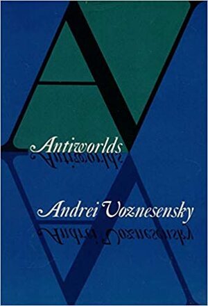 ANTIWORLDS by Andrei Voznesensky