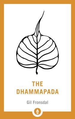 The Dhammapada: A New Translation of the Buddhist Classic by 