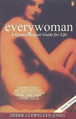 Everywoman: A Gynaecological Guide For Life by Derek Llewellyn-Jones