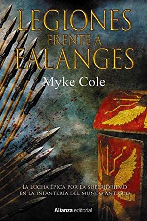 Legiones frente a falanges by Myke Cole