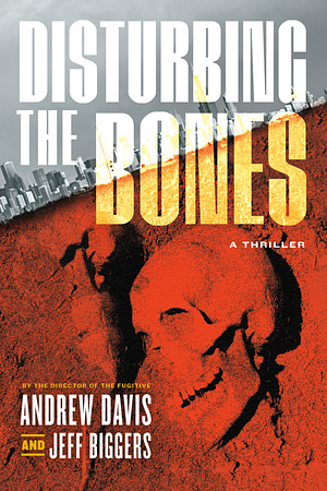 Disturbing the Bones by Andrew Davis, Jeff Biggers