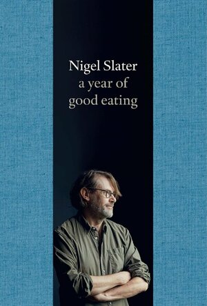 A Year of Good Eating: The Kitchen Diaries III by Nigel Slater