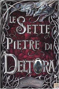Le Sette Pietre di Deltora by Emily Rodda