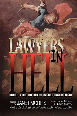 Lawyers in Hell by Richard Groller, Chris Morris, Larry Atchley Jr., John Manning, Sarah Hulcy, Janet E. Morris, Jason Córdova, Michael H. Hanson, Bruce Durham