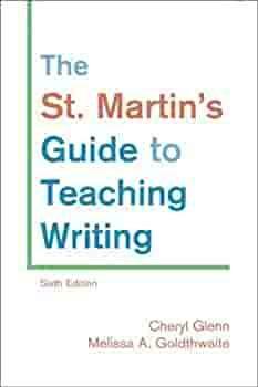 The Saint Martin's Guide to Teaching Writing 6th Edition by Cheryl Glenn