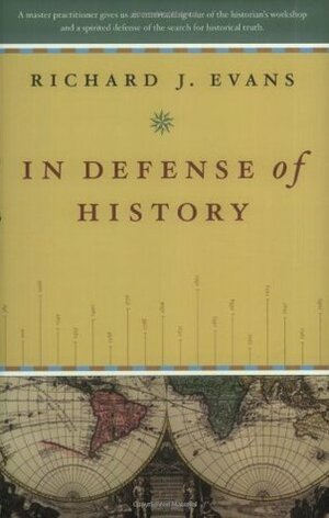 In Defence of History by Richard J. Evans