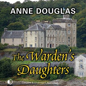 The Warden's Daughters by Anne Douglas