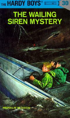 Hardy Boys 30: The Wailing Siren Mystery by Franklin W. Dixon