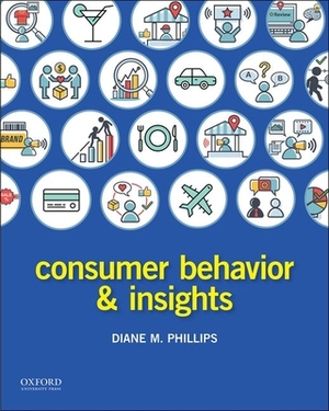 Consumer Behavior and Insights by Diane Phillips, Isabelle Szmigin, Maria Piacentini