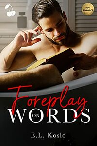 Foreplay on Words by E.L. Koslo