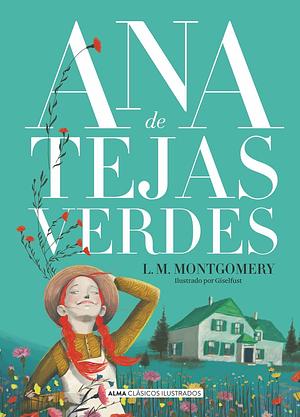 ANA DE LAS TEJAS VERDES: 1 by L.M. Montgomery