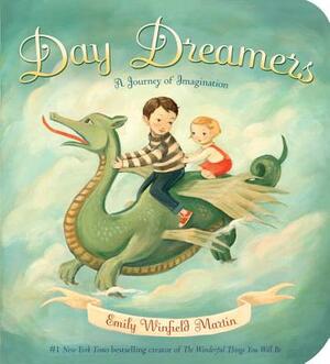 Day Dreamers: A Journey of Imagination by Emily Winfield Martin