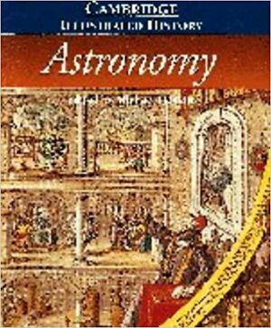 The Cambridge Illustrated History of Astronomy by Michael Hoskin