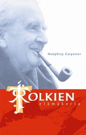 J. R. R. Tolkien: Elämäkerta by Humphrey Carpenter