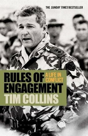 Rules Of Engagement: A Life In Conflict by Tim Collins