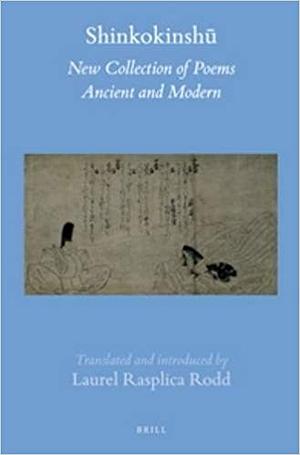 Shinkokinsh&#363; (2 Vols): New Collection of Poems Ancient and Modern by 
