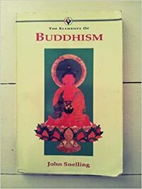 The Elements of Buddhism by John Snelling