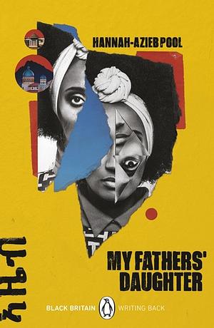 My Fathers' Daughter by Hannah Azieb Pool