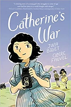 Catherine's War by Claire Fauvel, Julia Billet