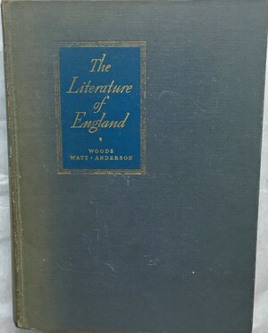 The Literature of England: An Anthology and a History, Volume One by George B. Woods, George Kumler Anderson, Homer A. Watt