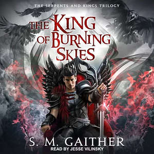 The King of Burning Skies by S.M. Gaither