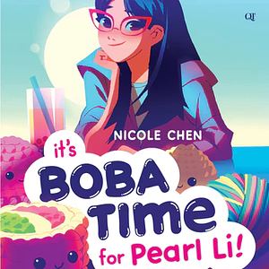 It's Boba Time for Pearl Li! by Nicole Chen