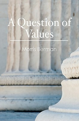 A Question of Values by Morris Berman