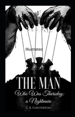 The Man Who Was Thursday: a Nightmare Illustrated by G.K. Chesterton