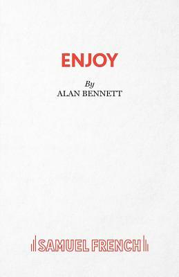 Enjoy - A Play by Alan Bennett