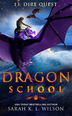 Dragon School: Dire Quest by Sarah K. L. Wilson
