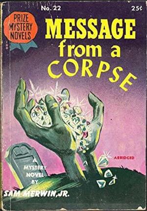 Message from a Corpse by Sam Merwin Jr.