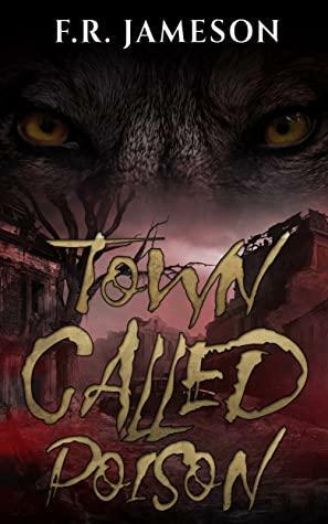 Town Called Poison: An Unmissable Tale of Cosmic Terror! by F.R. Jameson